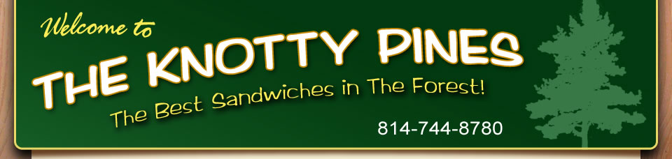 The Knotty Pines - Cook Forest, PA - Best Sandwiches in the Forest!